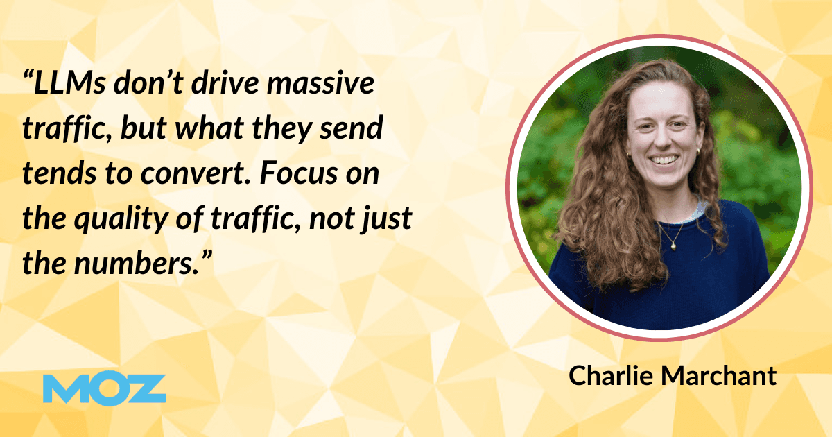 Quote from Charlie Marchant on focusing on quality over quantity with regards to LLM traffic