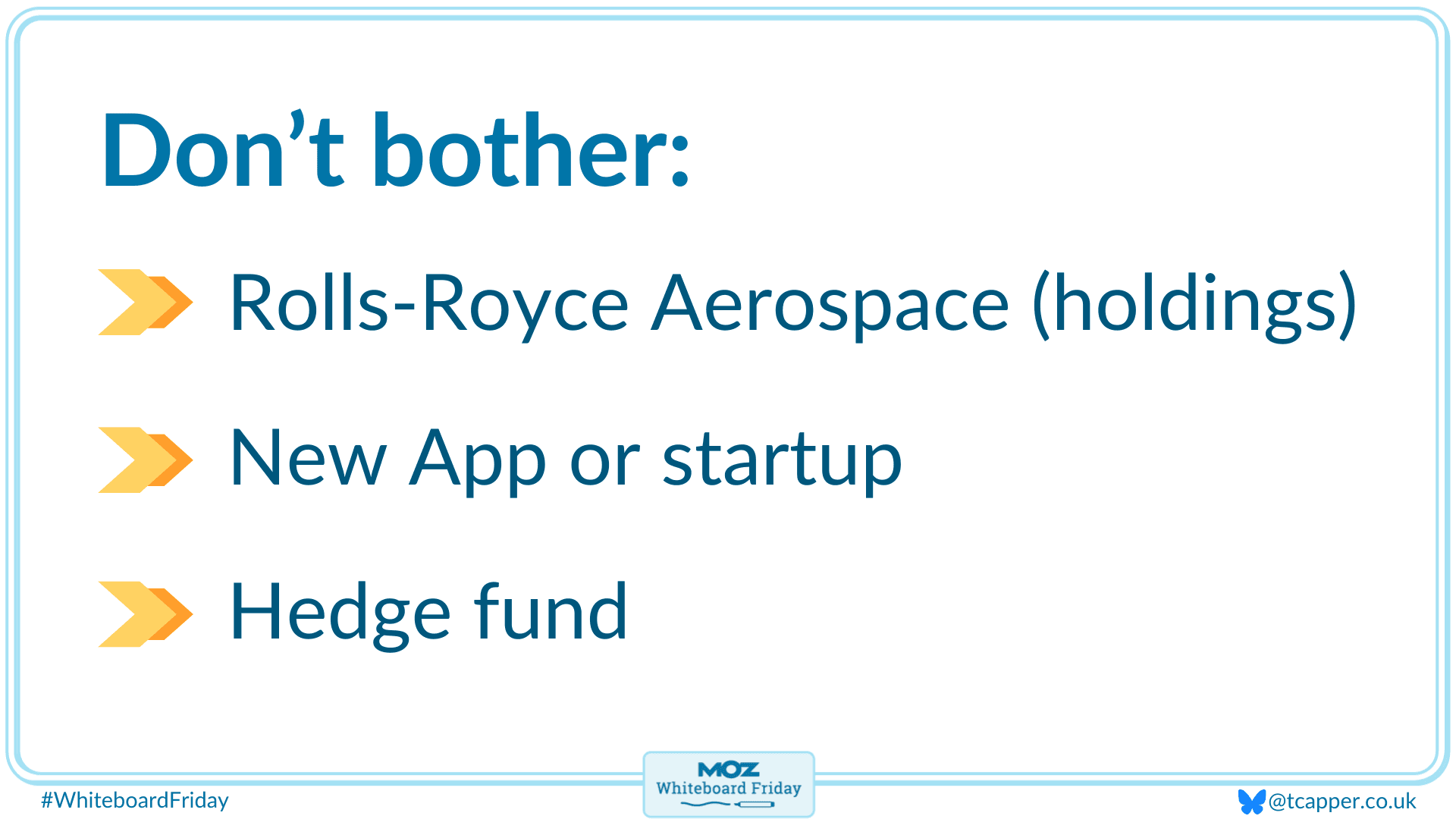 If you're Rolls-Royce Aerospace, a new app or startup, or a hedge fund it may not be a good time to consider SEO.